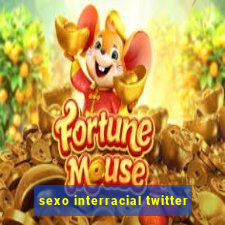 sexo interracial twitter